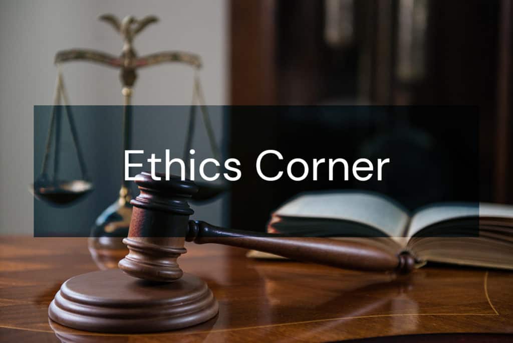 Ethics Corner, attorney general ethics priorities, social media, Rule 3.8(d) and duty to disclose, blogging, lawyers substance abuse and ethics