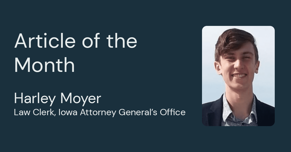 Article of the Month, Harley Moyer, Law Clerk, Iowa Attorney General's Office